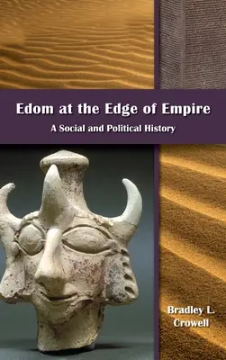 Edom ai confini dell'impero: Una storia sociale e politica - Edom at the Edge of Empire: A Social and Political History