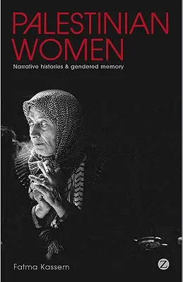 Donne palestinesi: Storie narrative e memoria di genere - Palestinian Women: Narrative Histories and Gendered Memory