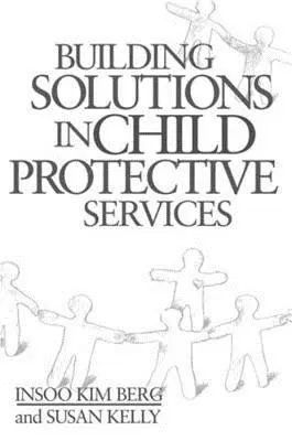 Costruire soluzioni nei servizi di protezione dell'infanzia - Building Solutions in Child Protective Services