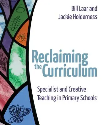 Recuperare il curricolo: Insegnamento specialistico e creativo nella scuola primaria - Reclaiming the Curriculum: Specialist and Creative Teaching in Primary Schools
