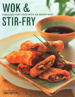 Wok & Stir-Fry: favoloso fast food dai sapori asiatici - Wok & Stir-Fry: Fabulous Fast Food with Asian Flavours