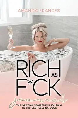 Rich as F*ck Journal: Il compagno del libro più venduto - Rich as F*ck Journal: The Companion to the Best Selling Book