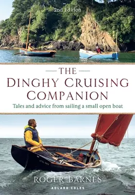 Il compagno di crociera in dinghy 2ª edizione: Racconti e consigli dalla navigazione di una piccola barca aperta - The Dinghy Cruising Companion 2nd Edition: Tales and Advice from Sailing a Small Open Boat