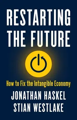Riavviare il futuro: Come riparare l'economia immateriale - Restarting the Future: How to Fix the Intangible Economy