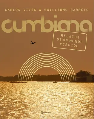 Cumbiana: Racconti di un mondo perduto - Cumbiana: Relatos de Un Mundo Perdido