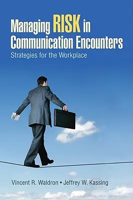 Gestire il rischio negli incontri di comunicazione: Strategie per il luogo di lavoro - Managing Risk in Communication Encounters: Strategies for the Workplace