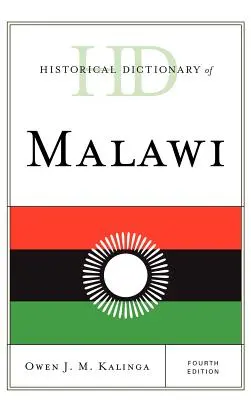 Dizionario storico del Malawi, quarta edizione - Historical Dictionary of Malawi, Fourth Edition