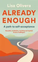 Già abbastanza - Un percorso di autoaccettazione - Already Enough - A Path to Self-Acceptance
