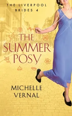 The Summer Posy: un avvincente romanzo storico con al centro un mistero - The Summer Posy: A gripping historical, timeslip novel with a mystery at its heart