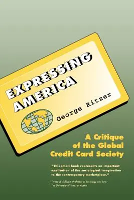 Esprimere l'America: Una critica della società globale delle carte di credito - Expressing America: A Critique of the Global Credit Card Society