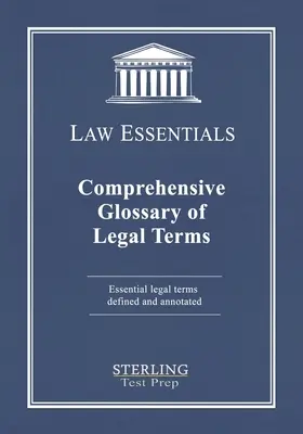 Glossario completo dei termini giuridici, Law Essentials: Termini legali essenziali definiti e annotati - Comprehensive Glossary of Legal Terms, Law Essentials: Essential Legal Terms Defined and Annotated