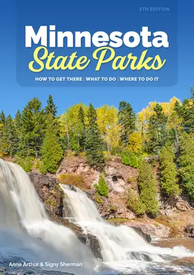Parchi statali del Minnesota: come arrivare, cosa fare, dove farlo - Minnesota State Parks: How to Get There, What to Do, Where to Do It