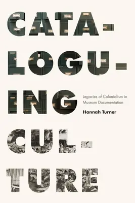 Catalogare la cultura: Eredità del colonialismo nella documentazione museale - Cataloguing Culture: Legacies of Colonialism in Museum Documentation