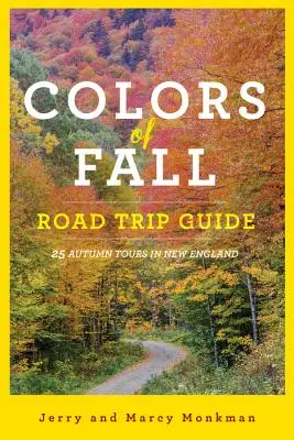 Guida al viaggio in auto per i colori dell'autunno: 25 tour autunnali nel New England - Colors of Fall Road Trip Guide: 25 Autumn Tours in New England