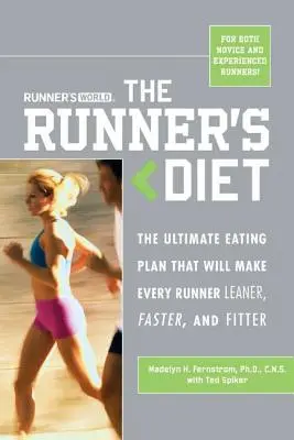 Runner's World La dieta del corridore: Il piano alimentare definitivo che renderà ogni corridore (e camminatore) più magro, più veloce e più in forma - Runner's World the Runner's Diet: The Ultimate Eating Plan That Will Make Every Runner (and Walker) Leaner, Faster, and Fitter