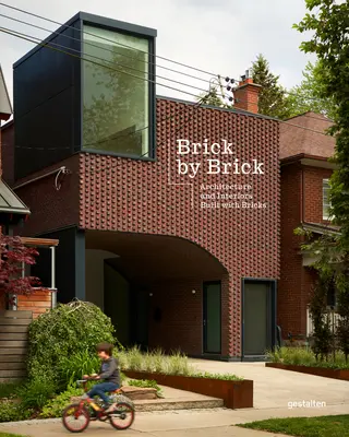 Mattone per mattone: Architettura e interni costruiti con i mattoni - Brick by Brick: Architecture and Interiors Built with Bricks