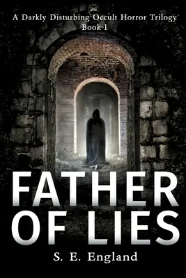 Il padre della menzogna: Un romanzo horror soprannaturale - Father of Lies: A Supernatural Horror Novel