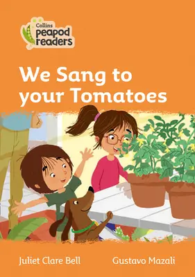 Livello 4 - Abbiamo cantato ai tuoi pomodori - Level 4 - We Sang to your Tomatoes