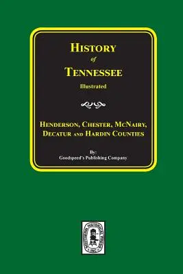 Storia delle contee di Henderson, Chester, McNairy, Decatur e Hardin, Tennessee. - History of Henderson, Chester, McNairy, Decatur, and Hardin Counties, Tennessee