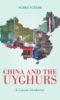 La Cina e gli uiguri: Introduzione concisa - China and the Uyghurs: A Concise Introduction