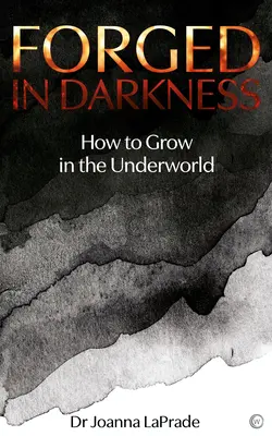 Forgiato nelle tenebre: I molti sentieri della trasformazione personale - Forged in Darkness: The Many Paths of Personal Transformation