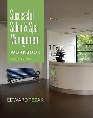 Libro di lavoro per la gestione di saloni e spa di successo - Workbook for Successful Salon and Spa Management