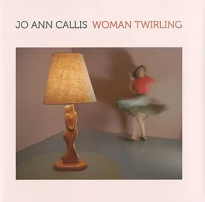 Jo Ann Callis: La donna che volteggia - Jo Ann Callis: Woman Twirling