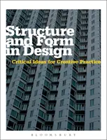 Struttura e forma nel design - Idee critiche per la pratica creativa - Structure and Form in Design - Critical Ideas for Creative Practice