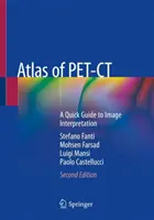 Atlante di Pet-CT: guida rapida all'interpretazione delle immagini - Atlas of Pet-CT: A Quick Guide to Image Interpretation