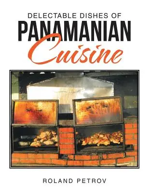 Deliziosi piatti della cucina panamense - Delectable Dishes of Panamanian Cuisine