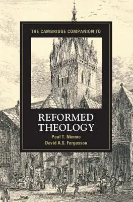 Il Cambridge Companion alla teologia riformata - The Cambridge Companion to Reformed Theology