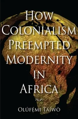 Come il colonialismo ha anticipato la modernità in Africa - How Colonialism Preempted Modernity in Africa