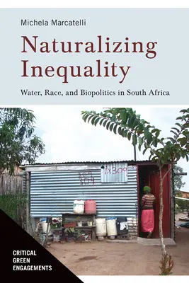 Naturalizzare la disuguaglianza: Acqua, razza e biopolitica in Sudafrica - Naturalizing Inequality: Water, Race, and Biopolitics in South Africa