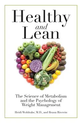 Sano e magro: La scienza del metabolismo e la psicologia della gestione del peso - Healthy and Lean: The Science of Metabolism and the Psychology of Weight Management