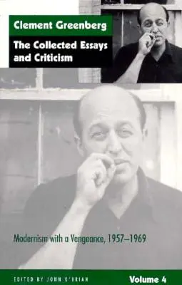 I saggi e la critica raccolti, volume 4: Modernismo con furore, 1957-1969 - The Collected Essays and Criticism, Volume 4: Modernism with a Vengeance, 1957-1969