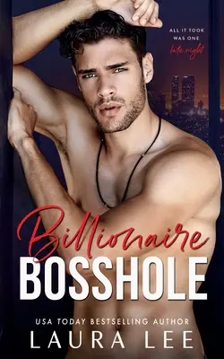 Billionaire Bosshole: Un romanzo d'ufficio da nemici a amanti - Billionaire Bosshole: An Enemies-to-Lovers Office Romance