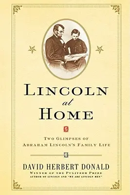 Lincoln a casa: due scorci della vita familiare di Abraham Lincoln - Lincoln at Home: Two Glimpses of Abraham Lincoln's Family Life
