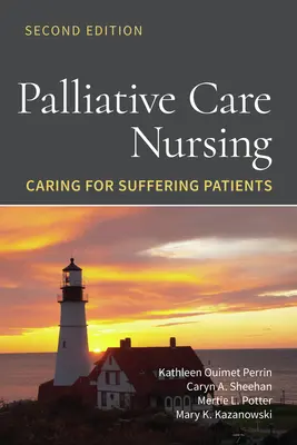Cure palliative infermieristiche: Curare i pazienti che soffrono: Curare i pazienti che soffrono - Palliative Care Nursing: Caring for Suffering Patients: Caring for Suffering Patients