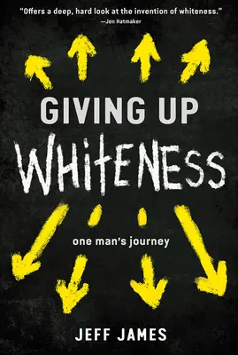 Rinunciare al candore: Il viaggio di un uomo - Giving Up Whiteness: One Man's Journey