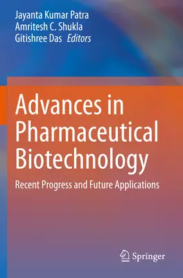 Progressi nella biotecnologia farmaceutica: Progressi recenti e applicazioni future - Advances in Pharmaceutical Biotechnology: Recent Progress and Future Applications