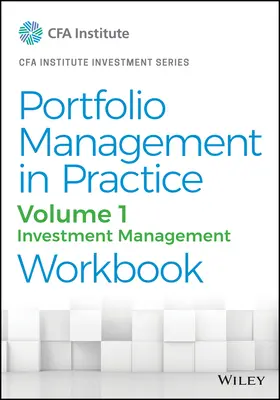Gestione del portafoglio in pratica, volume 1: Manuale di gestione degli investimenti - Portfolio Management in Practice, Volume 1: Investment Management Workbook