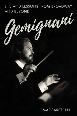 Gemignani: Vita e lezioni da Broadway e oltre - Gemignani: Life and Lessons from Broadway and Beyond