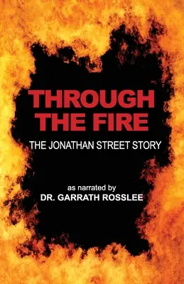 Attraverso il fuoco: la storia di Jonathan Street narrata dal dottor Garrath Rosslee - Through the Fire: the Jonathan Street story as narrated to Dr. Garrath Rosslee