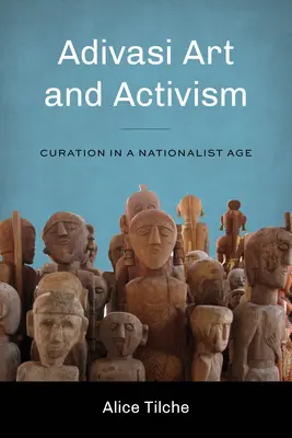 Arte e attivismo adivasi: Curation in a Nationalist Age - Adivasi Art and Activism: Curation in a Nationalist Age