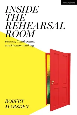 Dentro la sala prove: Processo, collaborazione e processo decisionale - Inside the Rehearsal Room: Process, Collaboration and Decision-Making