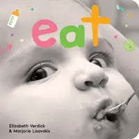 Mangiare: Un libro da tavolo sull'ora dei pasti - Eat: A Board Book about Mealtime