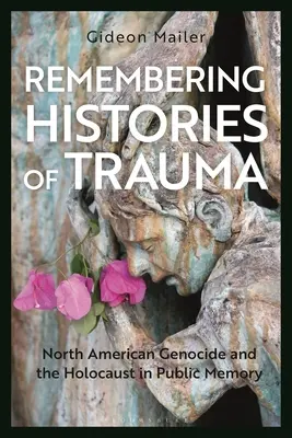 Ricordare le storie di trauma: Il genocidio nordamericano e l'Olocausto nella memoria pubblica - Remembering Histories of Trauma: North American Genocide and the Holocaust in Public Memory