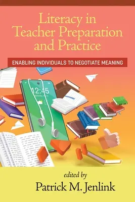 L'alfabetizzazione nella preparazione e nella pratica degli insegnanti: Consentire agli individui di negoziare il significato - Literacy in Teacher Preparation and Practice: Enabling Individuals to Negotiate Meaning