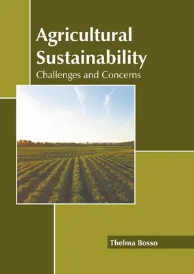 Sostenibilità agricola: Sfide e preoccupazioni - Agricultural Sustainability: Challenges and Concerns