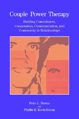 Terapia di coppia: Costruire l'impegno, la cooperazione, la comunicazione e la comunità nelle relazioni di coppia - Couple Power Therapy: Building Commitment, Cooperation, Communication, and Community in Relationships